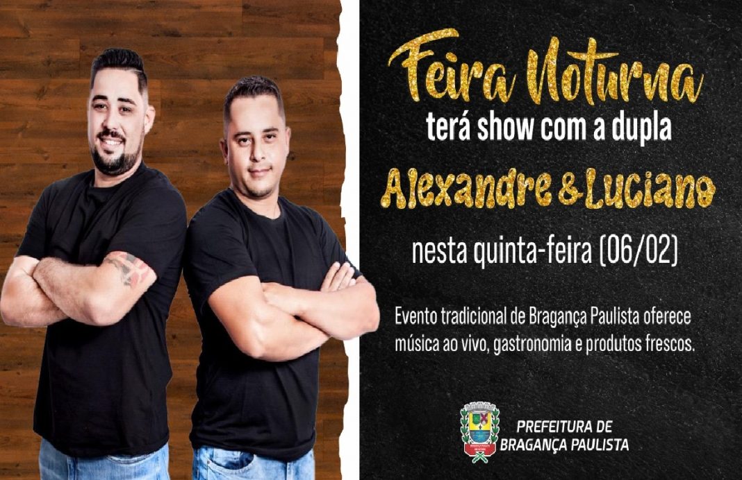 feira-noturna-de-braganca-paulista-tem-show-com-alexandre-e-luciano-nesta-quinta-feira-06